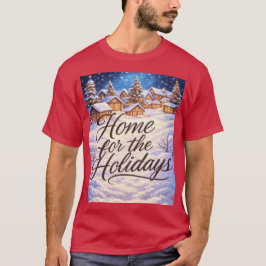 'Zuhause für die Feiertage'-T-Shirt T-Shirt