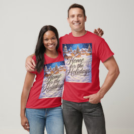 'Zuhause für die Feiertage'-T-Shirt T-Shirt