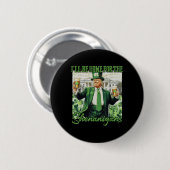 Zuhause für Shenanigans Trump Funny St Button (Vorne & Hinten)