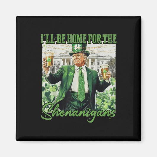Zuhause für Shenanigans Trump Funny St Magnet (Vorne)