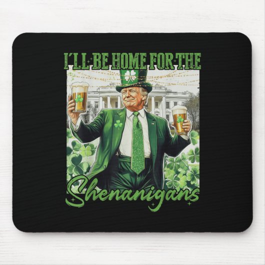 Zuhause für Shenanigans Trump Funny St Mousepad (Vorne)