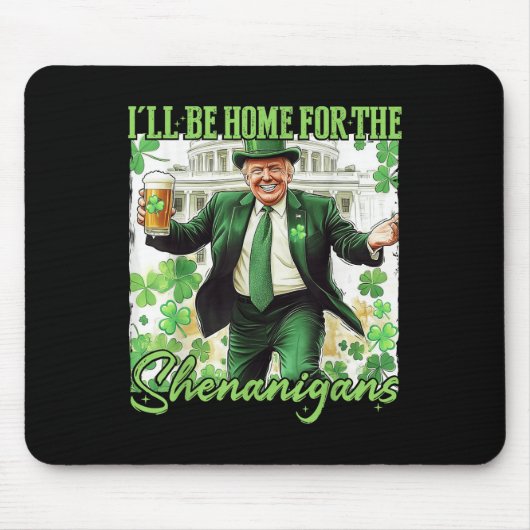 Zuhause für Shenanigans Trump St Patricks Day Mousepad (Vorne)