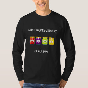 Zuhause Improvement Is My Jam Lieblings Hobby Slan T-Shirt
