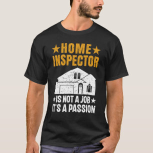 Zuhause Inspector ist keine Aufgabe, es ist ein Ha T-Shirt
