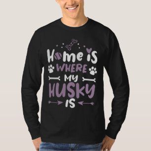 Zuhause is Husky Cool Funny Niedlich Sweet Hund Ei T-Shirt