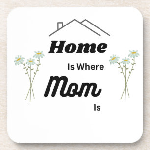 Zuhause is Where Mama on a a a Getränkeuntersetzer