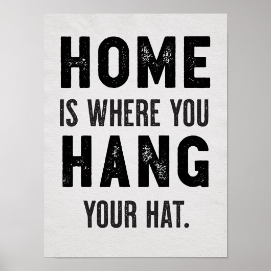 "Zuhause is where you hang your Hat"-Typografie Poster (Vorne)