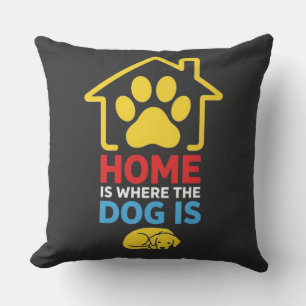 Zuhause ist da, wo der Hund ist Kissen
