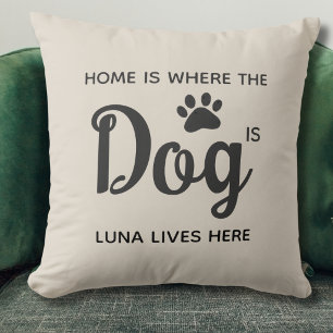 Zuhause ist da, wo der Hund ist Kissen