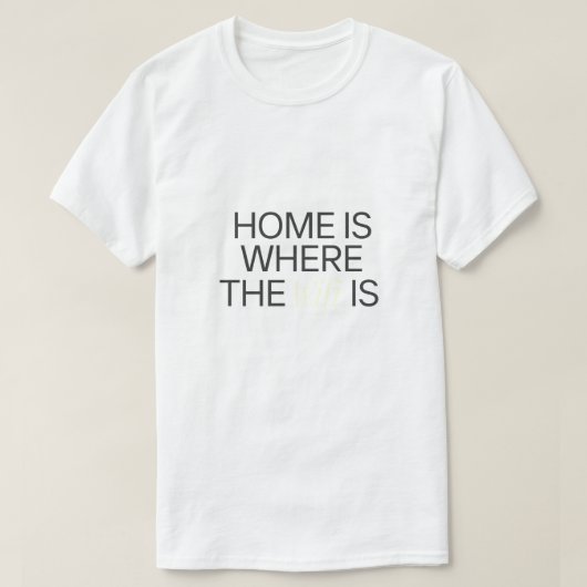 Zuhause ist der Ort, an dem das WIFI stattfindet T-Shirt (Design vorne)