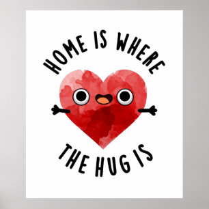Zuhause ist der Ort, an dem die Umarmung eine lust Poster