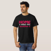 Zuhause ist der Ort, an dem Ihr Oma ist T-Shirt (Vorne ganz)