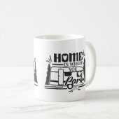 Zuhause ist der Ort, an dem Sie ihn parken Kaffeetasse (VorderseiteRechts)