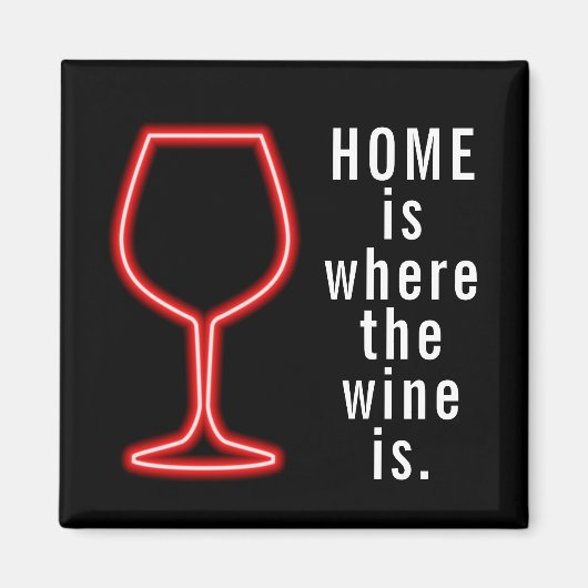 Zuhause ist der Ort, an dem Wein lustig ist Magnet (Vorne)