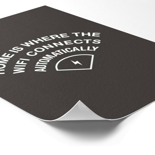 Zuhause ist der Ort, an dem WiFi sich automatisch Poster (Ecke)