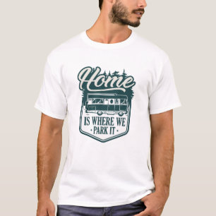 Zuhause ist der Ort, an dem wir ihn parken T-Shirt