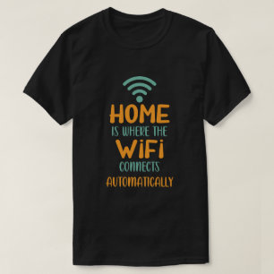 Zuhause ist der Punkt, an dem das Wifi automatisch T-Shirt