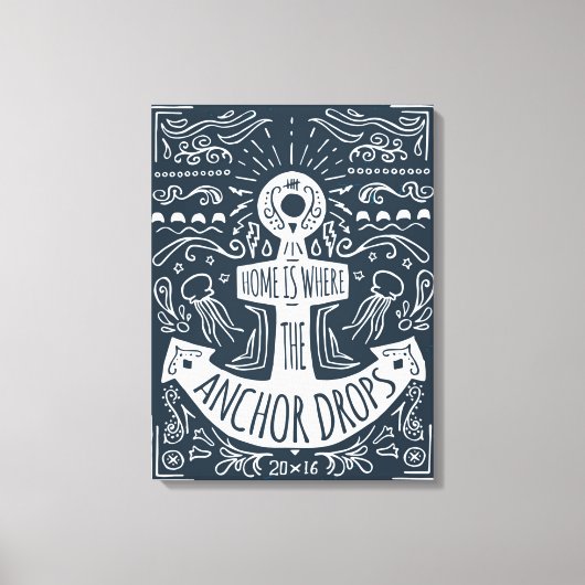 Zuhause ist der Punkt, an dem der Anker fällt Leinwanddruck (Vorderseite)