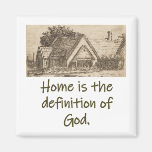 Zuhause ist die Definition Gottes - Zuhause-Zitat Magnet