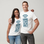 Zuhause ist die Stelle, an der das WIFI automatisc T-Shirt (Unisex)