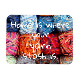 Zuhause ist die Stelle, an der Ihr Garnstash liegt Magnet