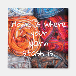Zuhause ist die Stelle, an der Ihr Garnstash liegt Magnet