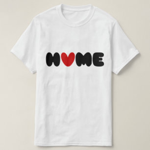 Zuhause ist dort, wo das Herz ist T-Shirt