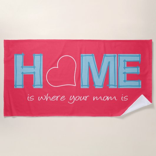 Zuhause ist dort, wo deine Mutter ist Strandtuch (Vorderseite)