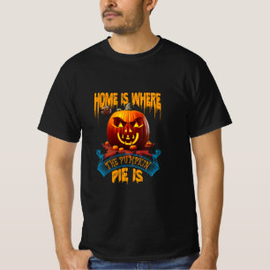 Zuhause ist dort, wo der Kürbiskuchen T - Shirt is