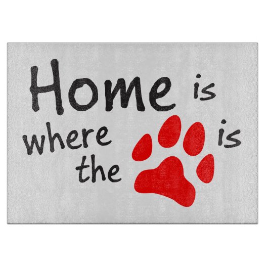 Zuhause ist dort, wo der Pfotendruck das Schneideb Schneidebrett (Vorderseite)