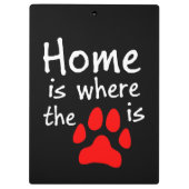 Zuhause ist dort, wo der Pfotendruck schwarz ist Klemmbrett (Rückseite)