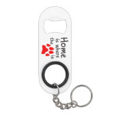 Zuhause ist dort, wo der Pfotendruck steht Mini Flaschenöffner (Rückseite)