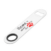 Zuhause ist dort, wo der Pfotendruck steht Speed Flaschenöffner (Vorderseite Schrägansicht)