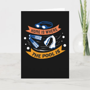 Zuhause ist dort, wo der Pool ist - Schwimmdesign Karte