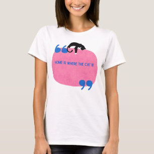 Zuhause ist dort, wo die Katze ist Cosy Cat Love T-Shirt