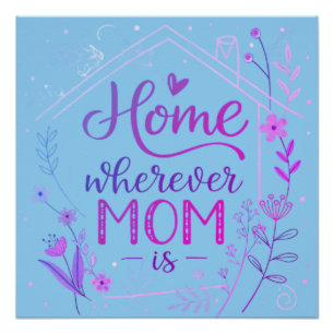Zuhause ist dort, wo Mama ist Blumen-Typografie-Ku Poster