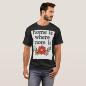 Zuhause ist dort, wo Mama T - Shirt ist (Vorne ganz)