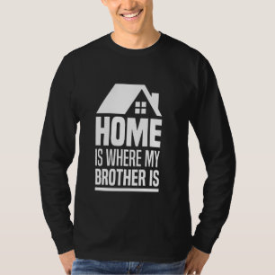 Zuhause ist dort, wo mein Bruder ist - Kleine Schw T-Shirt