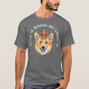 Zuhause ist dort, wo mein Corgi ist T-Shirt