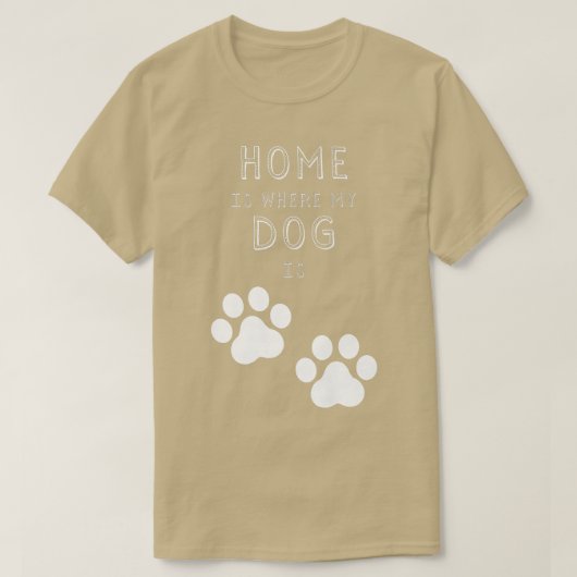 Zuhause ist dort, wo mein Hund ist  T-Shirt (Design vorne)
