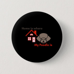 Zuhause ist dort, wo mein Poodle ist Button