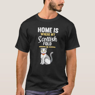 Zuhause ist dort, wo mein schottisches Falten ist T-Shirt