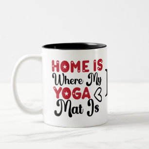 Zuhause ist dort, wo mein Yoga Mat Zweifarbige Tasse