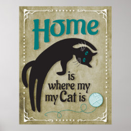 Zuhause ist dort, wo meine Katze ist Poster