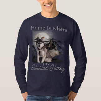 Zuhause ist hier mein sibirischer Husky T-Shirt