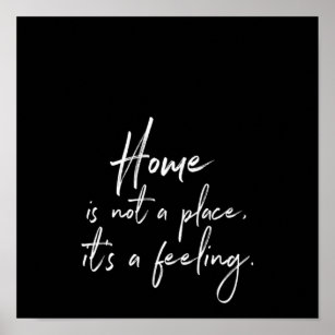 Zuhause ist kein Ort, an dem es ein Gefühl ist Poster