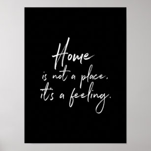 Zuhause ist kein Ort, an dem es ein Gefühl ist Poster