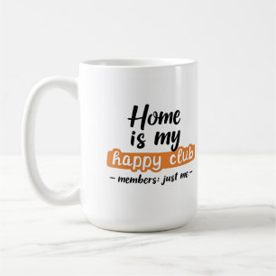 Zuhause ist mein Happy Club - ein Introvertierter  Kaffeetasse