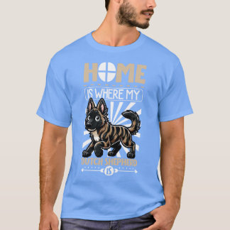 Zuhause ist mit meinem niederländischen Schäferhun T-Shirt