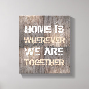 Zuhause ist überall dort, wo wir zusammen sind leinwanddruck